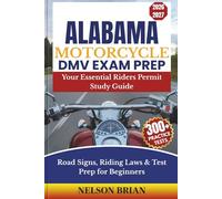 Alabama Motorcycle DMV EXAM PREP: Your Essential Riders Permit Study Guide - Road Signs, Riding Laws & Test Prep for Beginners (Two-Wheel Test Mastery Series)