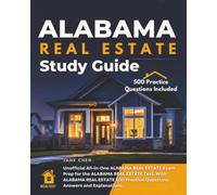 Alabama Real Estate Study Guide: For the Alabama Real Estate Certification 2025. with Exam Review Material plus 500 Practice Test Questions, Answers & Explanations