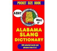 Alabama Slang Dictionary: A Survival Guide to Talkin’ Southern the Alabama Way (American Slang Dictionaries)