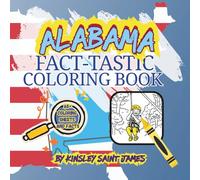 Alabama State Fact-Tastic Coloring Book: Fun Facts, Landmarks, and State Symbols to Color and Learn: A creative and educational coloring adventure through the Heart of Dixie for kids and families