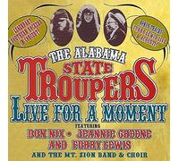 Alabama State Troupers - Live For A Moment