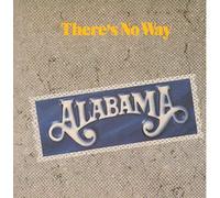 Alabama - There's No Way