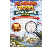 Alabama Travel Adventures Word Search: 100 Word Search Puzzles - Cities, Coast Days & Scenic Drives (For Adults & Teens) (State Travel Adventures Word Search Series)