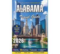 Alabama Travel Guide 2026: Historic Towns, Gulf Coast Beaches, and Cultural Routes Through the Heart of the South