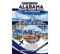 ALABAMA TRAVEL GUIDE 2026: Insider Handbook to Birmingham, Montgomery, Mobile, Huntsville, Gulf Shores, Orange Beach, Beaches, Nature, Food, Music, ... (World Careful Explorer Essential Series)
