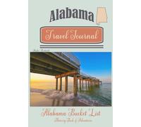 Alabama Travel Journal: Alabama Bucket List Memory Book of Adventures