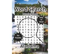 Alabama Word Search Puzzle Book: Word Searches about Alabama Cities, Native Species, and History with Easy to Read Print, 6"x9", 120 Pages, 75+ ... Travel Gift (Searching Across America)