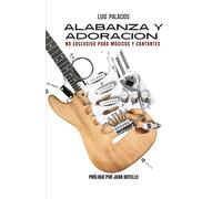 ALABANZA Y ADORACIÓN: No exclusivo para músicos y cantantes