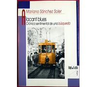 ALACANT BLUES: Cronica Sentimental de Una Busqueda: 47 (ANAQUEL NARRATIVA)