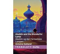 Aladdin and the Wonderful Lamp / Aladdin og den Fantastiske Lampen: Tranzlaty English Norsk
