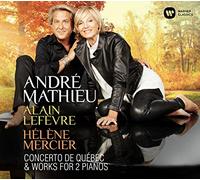 Alain Lefevre y Helene Mercier – Mathieu: Concerto de Quebec & Works for 2 Pianos