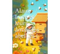 Alain, Luce et leurs amies les abeilles !