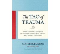 Alaine D. Duncan Kathy L. Kain The Tao of Trauma (Tapa blanda)