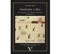 Alambradas y rifles: El testimonio de un niño que sobrevivió al Holocausto: 1 (Letras Hebreas)