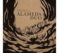 Alameda Duo - The Luminous Guitar Craft Of Alameda Duo