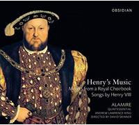 Alamire - Henry'S Music: Motets For A Royal Choirbook, Songs By Henry Viii / Lawrence-King, Alamire, Quintessential - Skinner