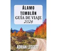 ÁLAMO TEMBLÓN GUÍA DE VIAJE 2026
