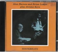 Alan Barnes And Brian Lemon - Yesterdays - Alan Barnes and Brian Lemon Play Jerome Kern