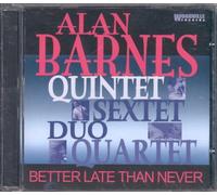Alan Barnes - Better Late Than Nev