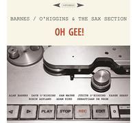 Alan Barnes, Dave O'Higgins & The Sax Section - Oh Gee!