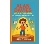 ALAN DAVIES KIDS BIOGRAPHY: The Funny Boy Who Became a Star