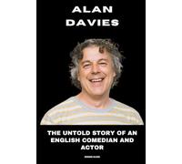 Alan Davies: The Untold Story of an English Comedian and Actor