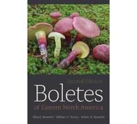Alan E. Bessette William C. Roody Arleen R Boletes of Eastern Nor (Tapa blanda)
