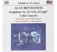 Alan Hovhaness: Symphony No. 22 (City of Light); Cello Concerto (2004-03-22)