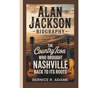 ALAN JACKSON BIOGRAPHY: The Country Icon Who Brought Nashville Back to Its Roots