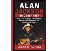 ALAN JACKSON BIOGRAPHY: The King of Country’s Timeless Hits, Record-Breaking Awards, and Unforgettable Legacy