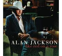 Alan Jackson - Like Red On A Rose (CD)