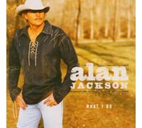 Alan Jackson - What I Do