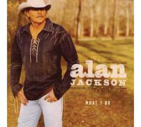 Alan Jackson - What I Do