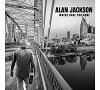 Alan Jackson - Where Have You Gone [CD]
