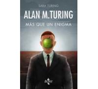 Alan M. Turing: Más que un enigma (Filosofía - Filosofía y Ensayo)