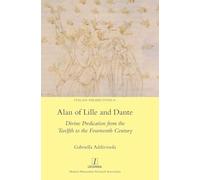 Alan of Lille and Dante: Divine Predication from the Twelfth to the Fourteenth Century: 61 (Italian Perspectives)