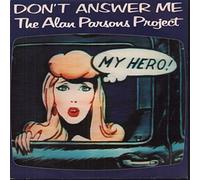 Alan Parsons Project, The - 106155 7"-45 giri" Don'T Answer Me / You Don'T Believe VINYL