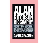 ALAN RITCHSON-BIOGRAPHY: MORE THAN REACHER-THE JOURNEY OF THE MAN BEHIND TV’S MOST FEARED HERO