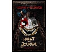Alan Robert The Beauty of Horror: Haunt This Journal (Tapa blanda)