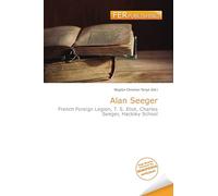 Alan Seeger: French Foreign Legion, T. S. Eliot, Charles Seeger, Hackley School