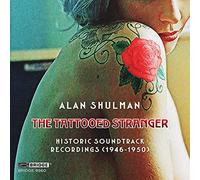 Alan Shulman : The Tattoed Stranger, musique du film.