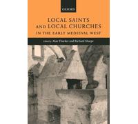 Alan Thacker Local Saints and Local Churches in the Early Medieval W (Tapa dura)