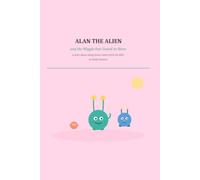 Alan the Alien and the Wiggle that Found its Shine: A story about being brave (and a little bit silly)