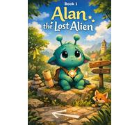 Alan the Lost Alien (Alan the little Alien)