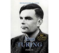 Alan Turing: Remarkable Lives
