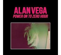 Alan Vega - Power On To Zero Hour [Vinilo]