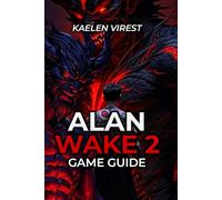 Alan Wake 2 Game Guide: Master Combat, Collectibles & Story - Walkthrough for All Difficulties