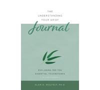 Alan Wolfelt The Understanding Your Grief Journal (Tapa blanda)