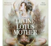 Alana Fairchild - Divine Lotus Mother CD: Meditations with Kuan Yin