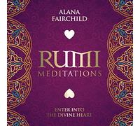 Alana Fairchild - Rumi Meditations CD: Enter Into the Divine Heart